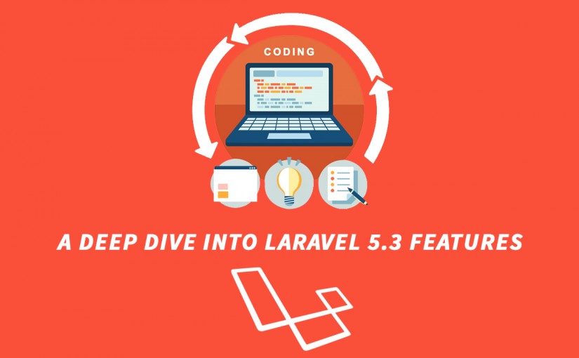 A Deep Dive into Lavishing Laravel 5.3 Features