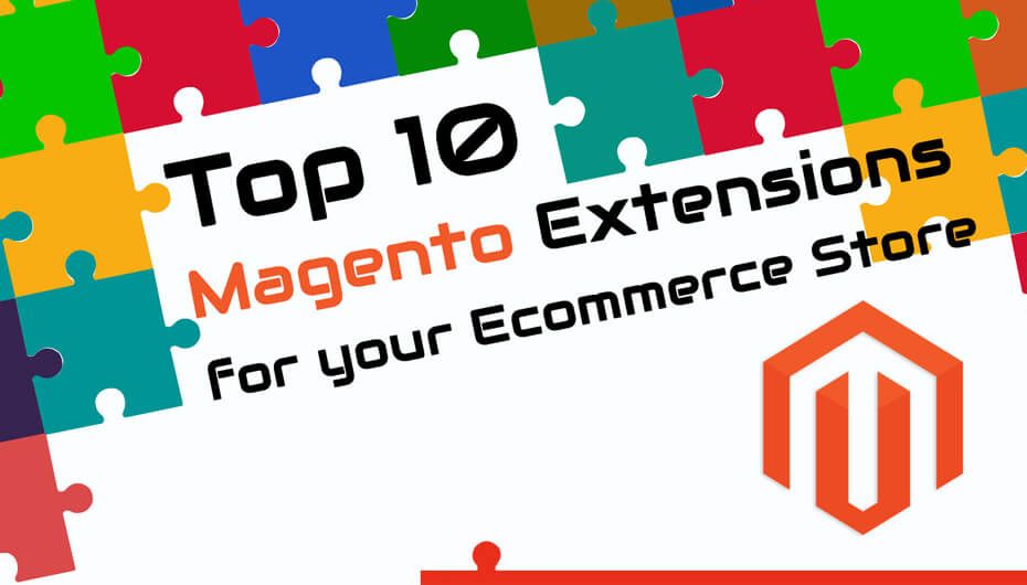 Top 10 Magento Extensions for your Ecommerce Store[Infogrpahic]