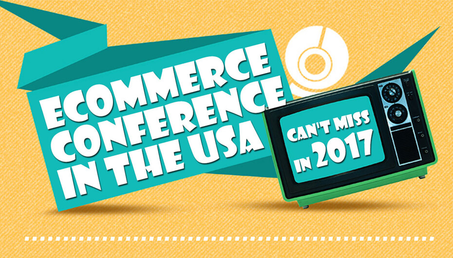 2017 Must-Attend Ecommerce Conferences In USA [Infographic]