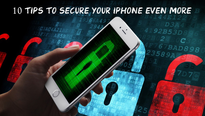 10 Tips to Secure your Iphone Even More: #8 is Risky Enough to Ignore