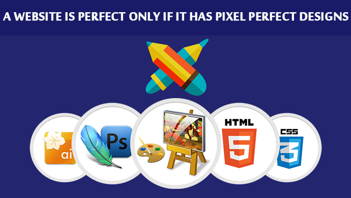 A Website is Perfect Only if it has Pixel Perfect Designs