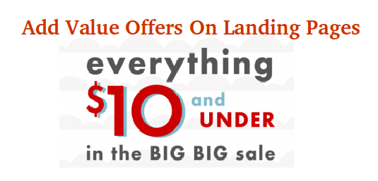 ADD VALUE OFFERS ON LANDING PAGES