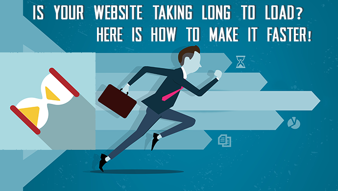 Is Your Website Taking Long to Load? Here is How to Make it Faster!