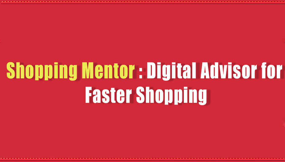 Shopping Mentor : Digital Advisor for Faster Shopping [Infographic]