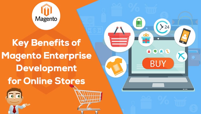 Key-Benefits-of-Magento-Enterprise-Development-for-Online-Stores-min