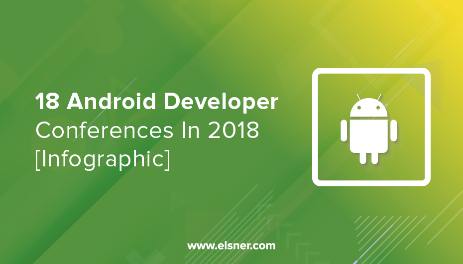 18 Android Developer Conferences In 2018 [Infographic]