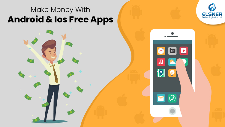 Make Money With Android And iOS Free Apps