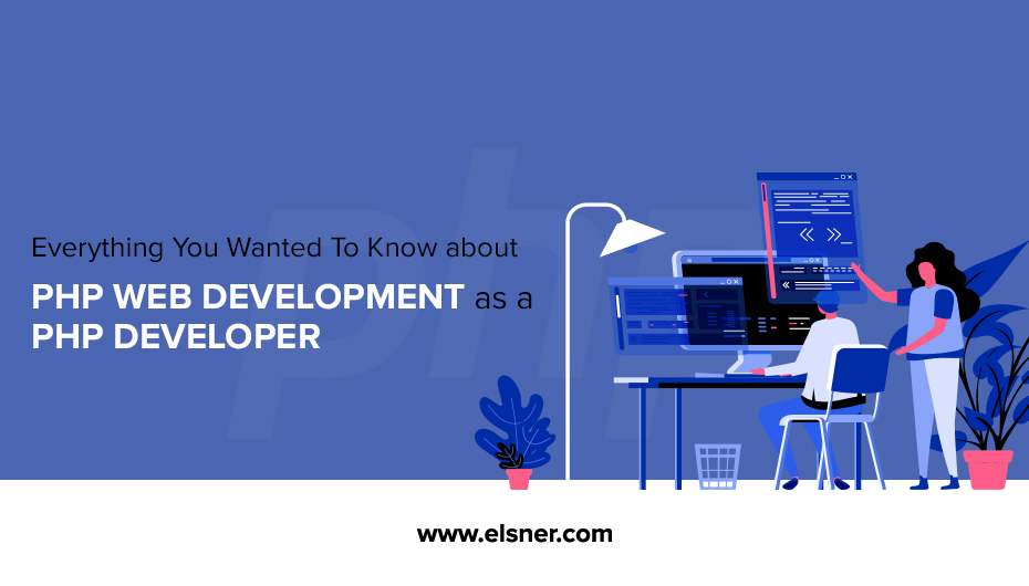 Everything You Wanted to Know about PHP Web Development as a PHP Developer