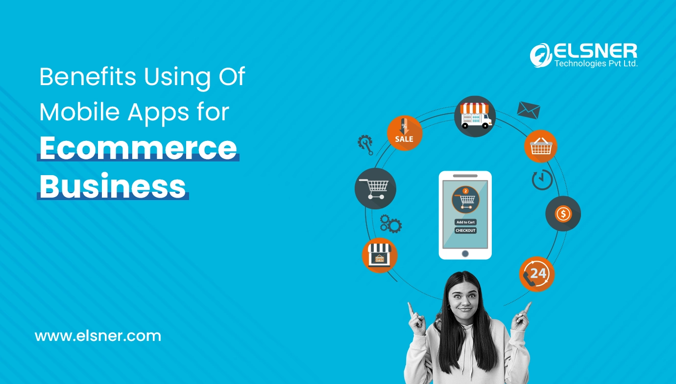 Benefits Using Of Mobile Apps for Ecommerce Business