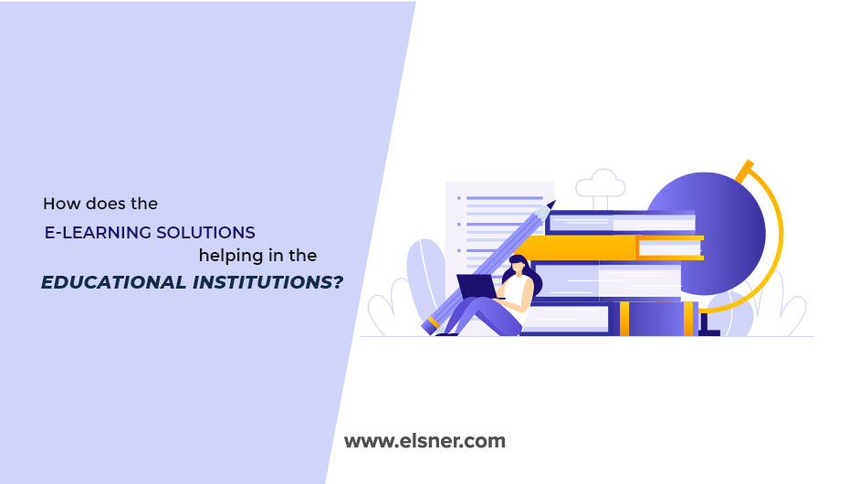How-does-the-E-learning-solutions-helping-in-the-educational-institutions