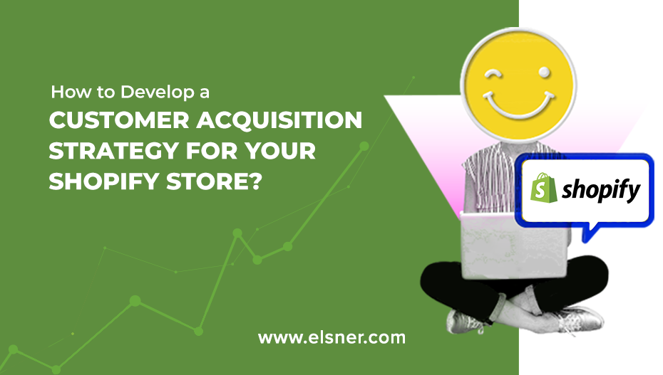 Customer-Acquisition-in-Shopify-Store