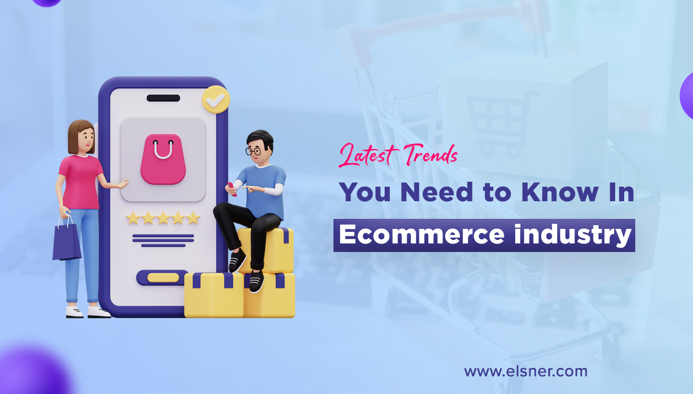 latest-trends-in-ecommerce-industry