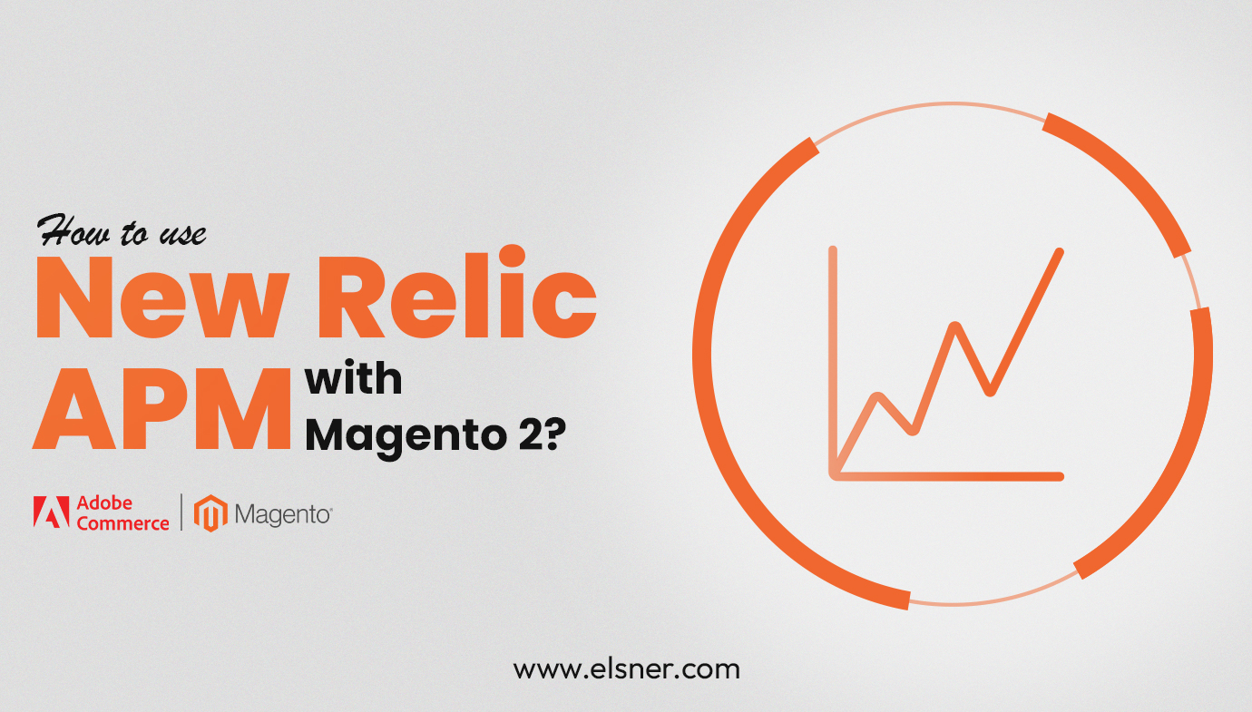 How-to-Use-New-Relic-APM-with-Magento-2