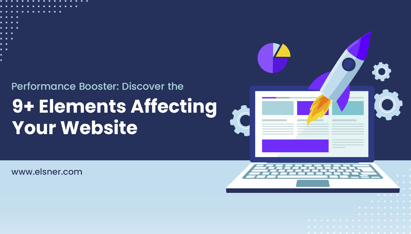 Performance-Booster-Discover-the-9+-Elements-Affecting-Your-Website