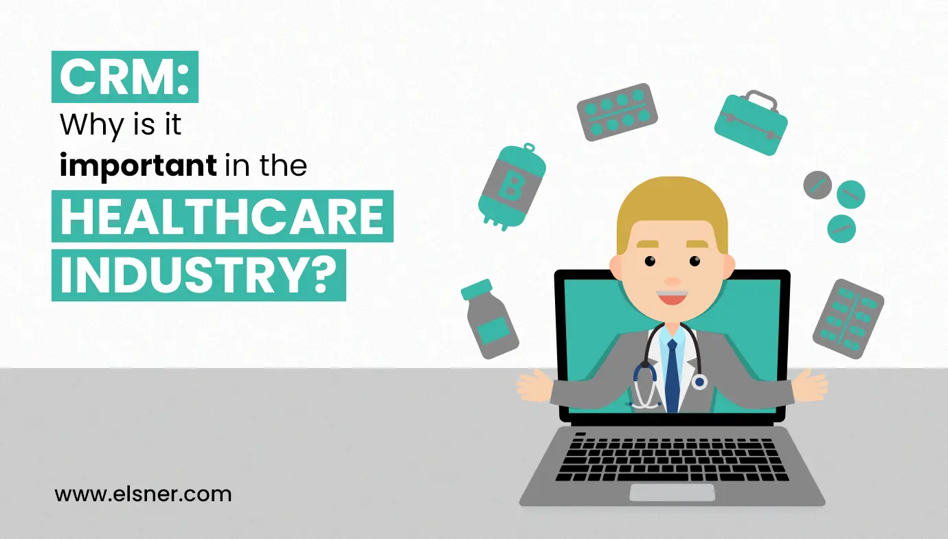 CRM: Why Is It important in the Healthcare Industry