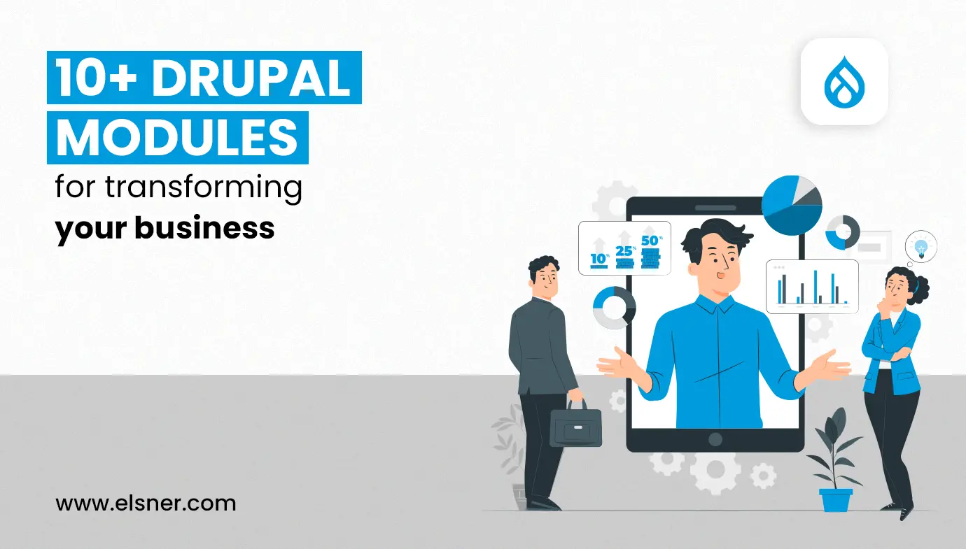 10+ Drupal modules for transforming your business