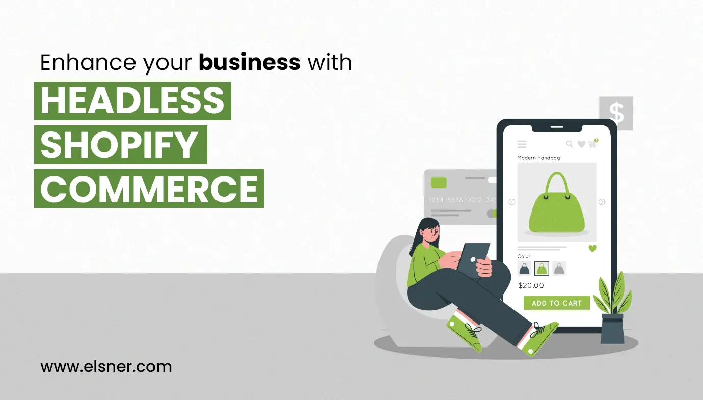Enhance Your Business with Headless Shopify Commerce