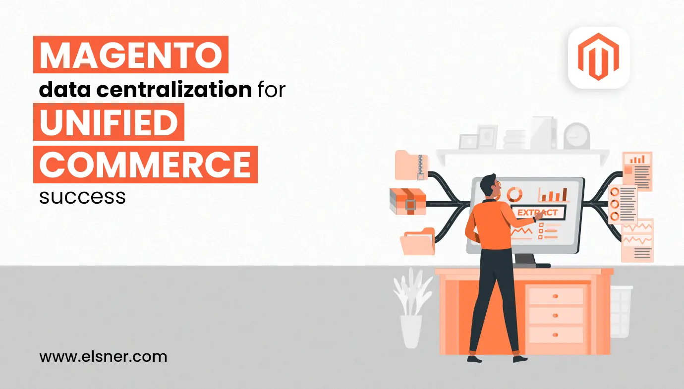 Magento Data Centralization for Unified Commerce Success