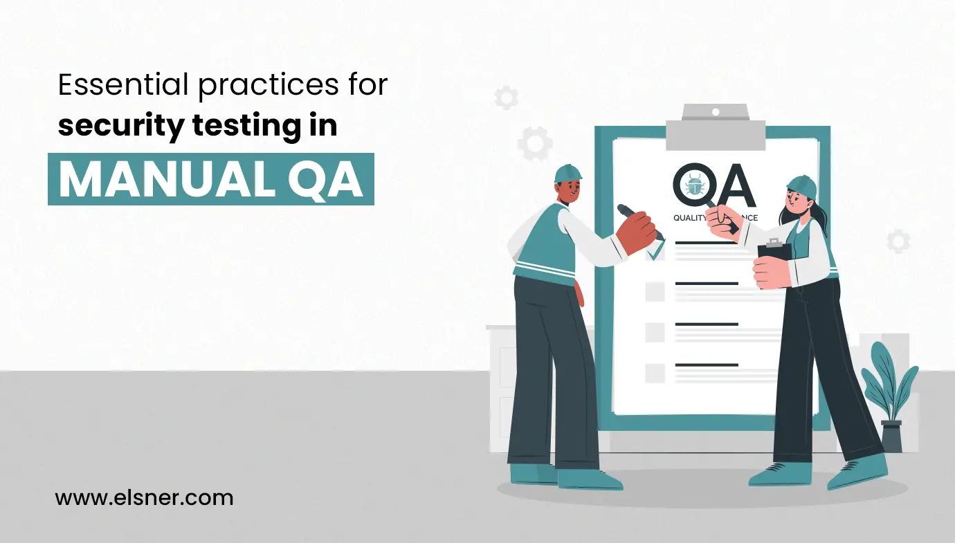 Essential Practices for Security Testing in Manual QA
