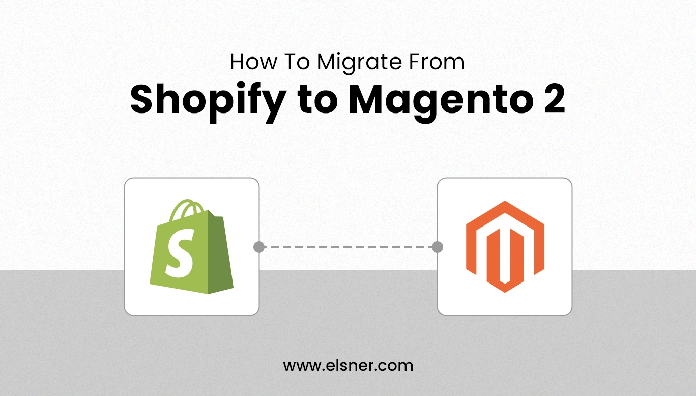 How To Migrate From Shopify to Magento 2.