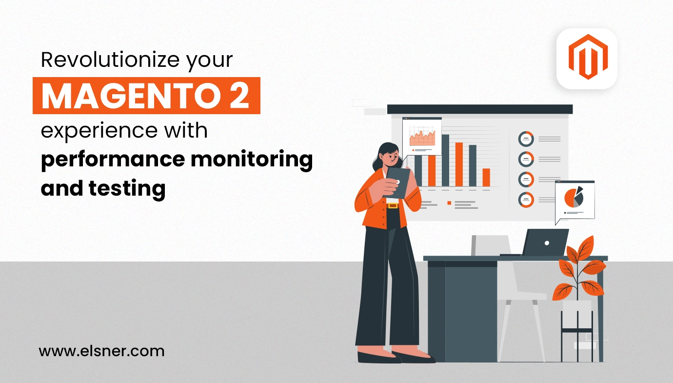 Revolutionise Your Magento 2 Experience with Performance Monitoring and Testing
