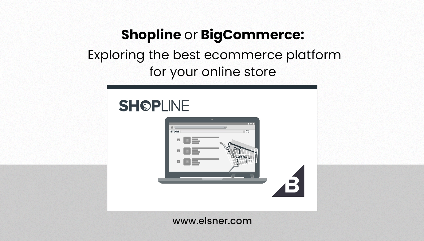Shopline VS Bigcommerce : Choosing Right Ecommerce Platform