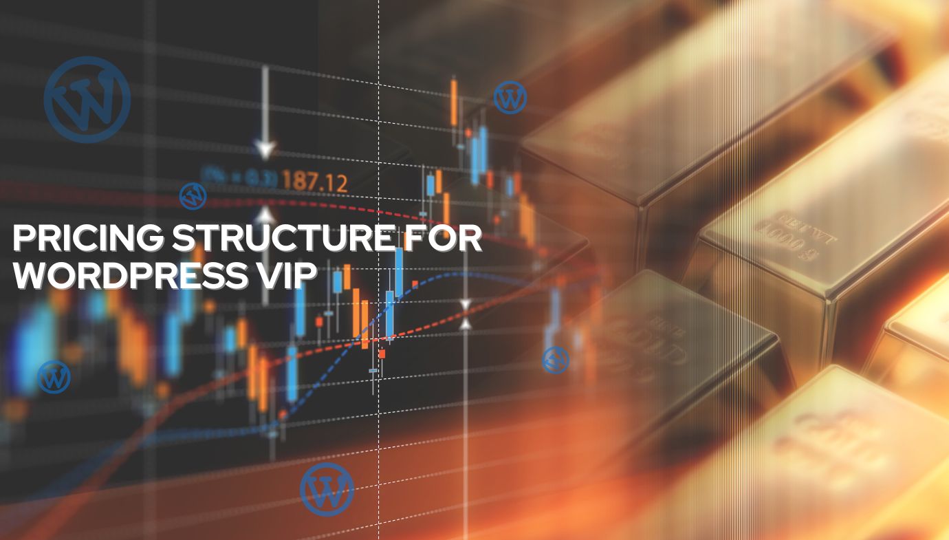  Pricing Structure for WordPress VIP