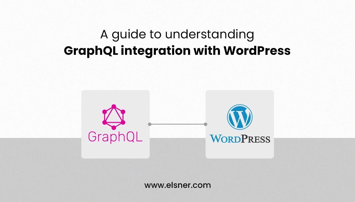 A Guide to Understanding GraphQL and Its Seamless Integration with WordPress