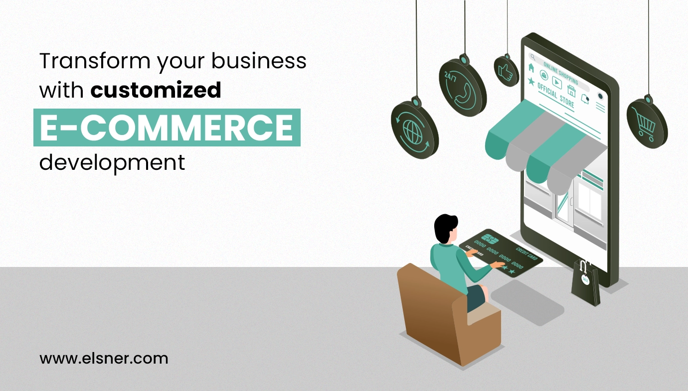 Transform Your Business with Customized Ecommerce Development