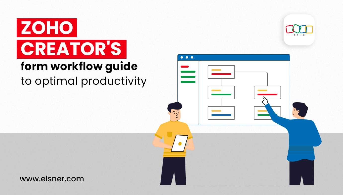 Zoho Creator’s Form Workflow Guide to Optimal Productivity