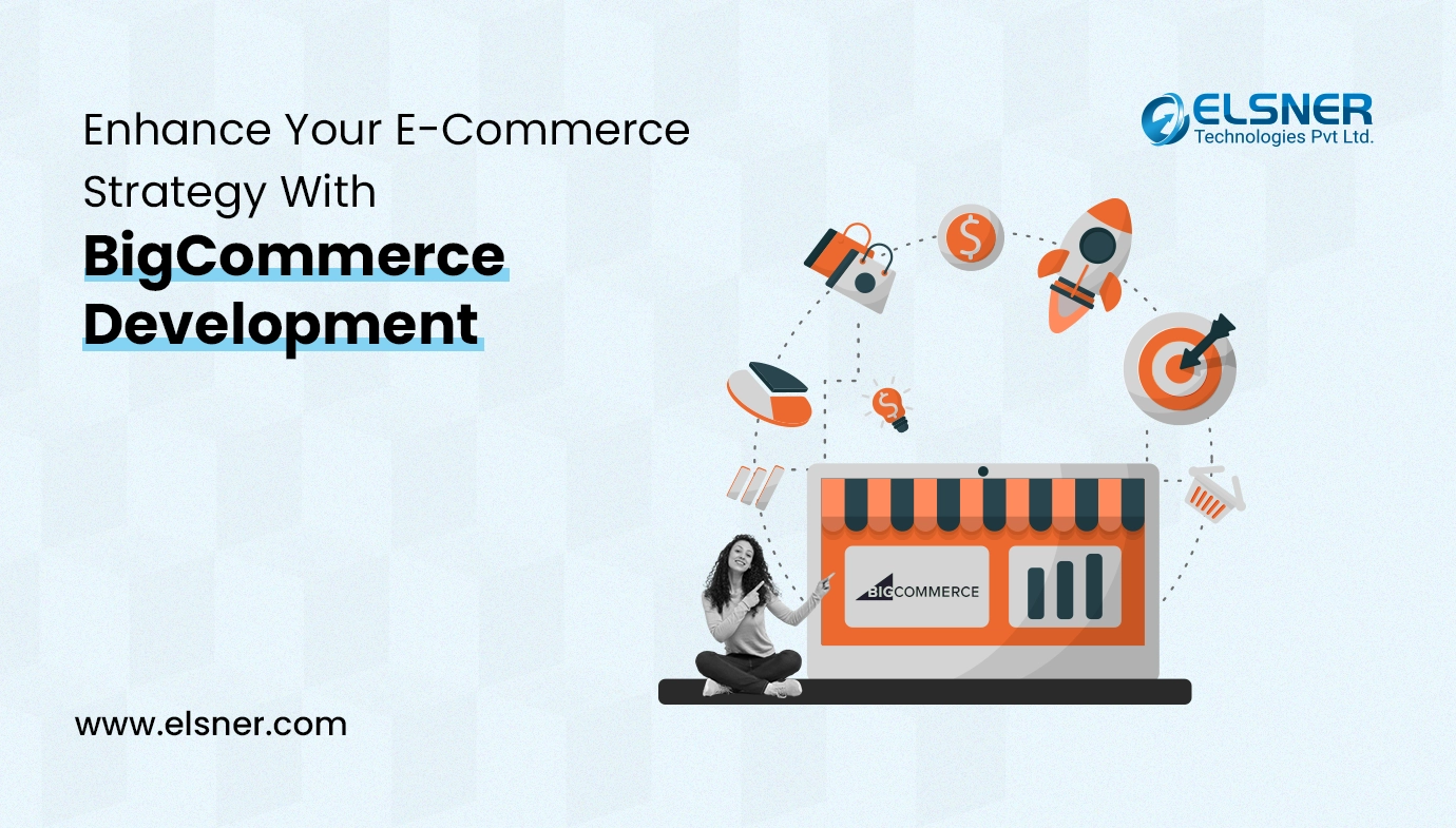Enhance your E-commerce strategy with Bigcommerce development Compnay