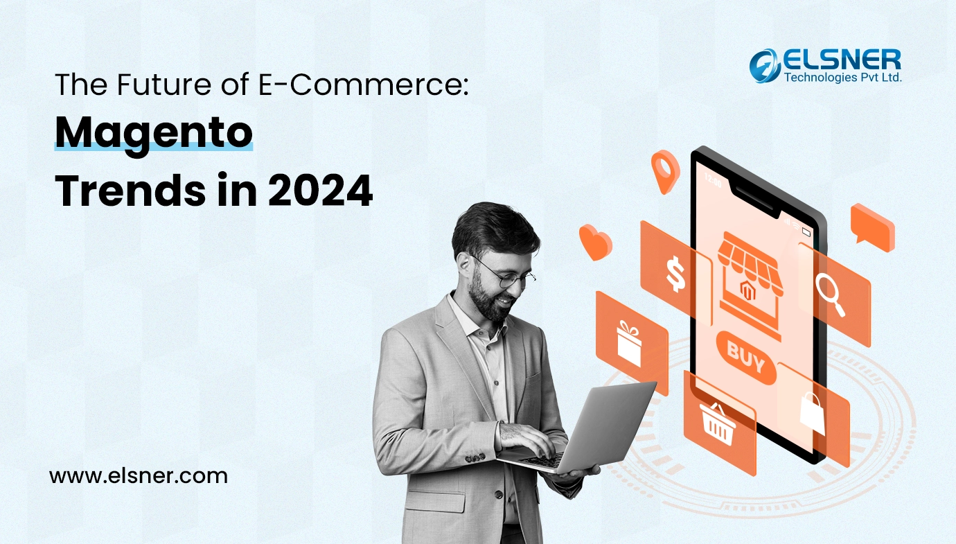 Future-Centric Trends of Magento E-Commerce in 2024