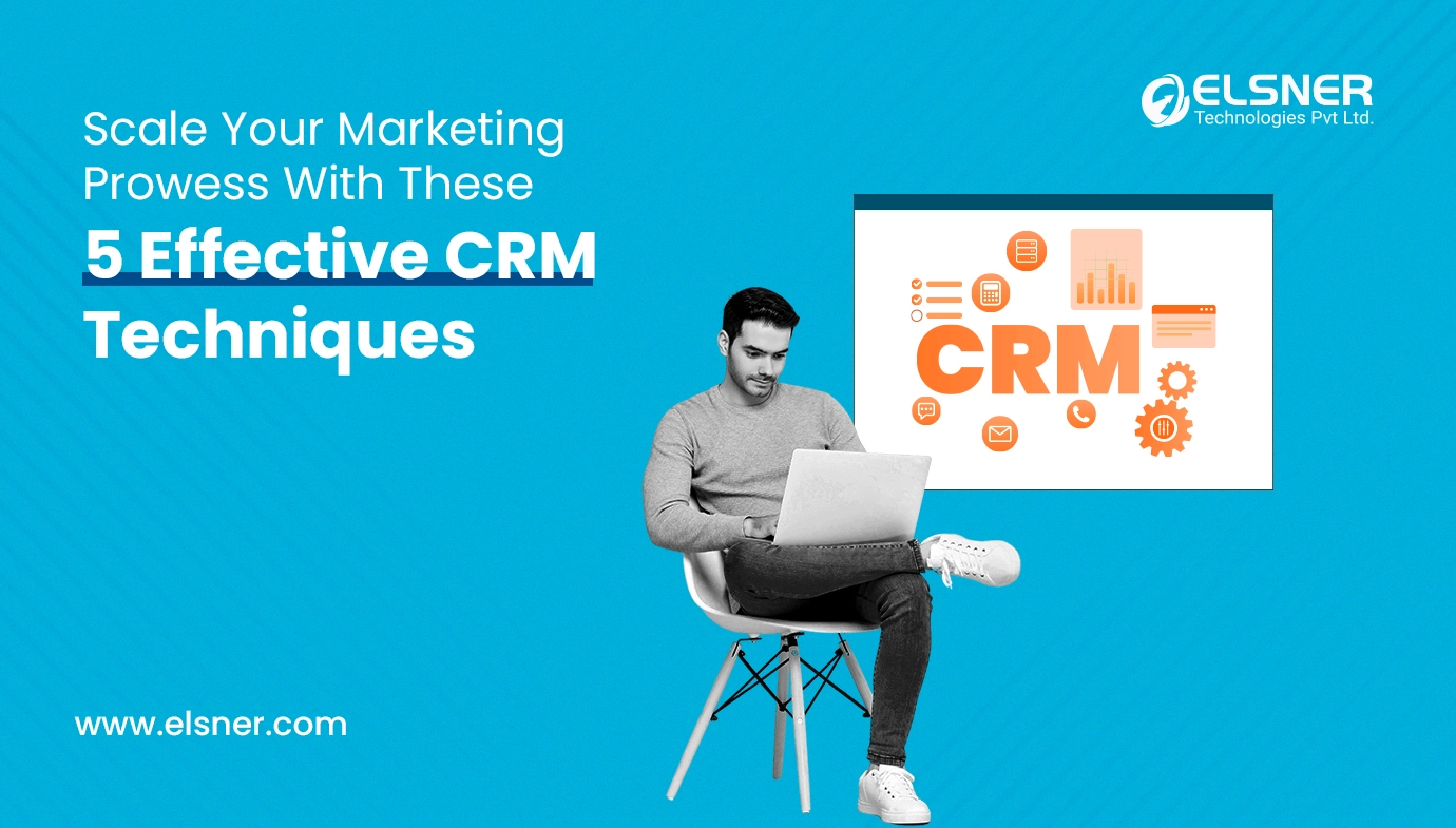 Scale Your Marketing Prowess with These 5 Effective Zoho CRM Techniques