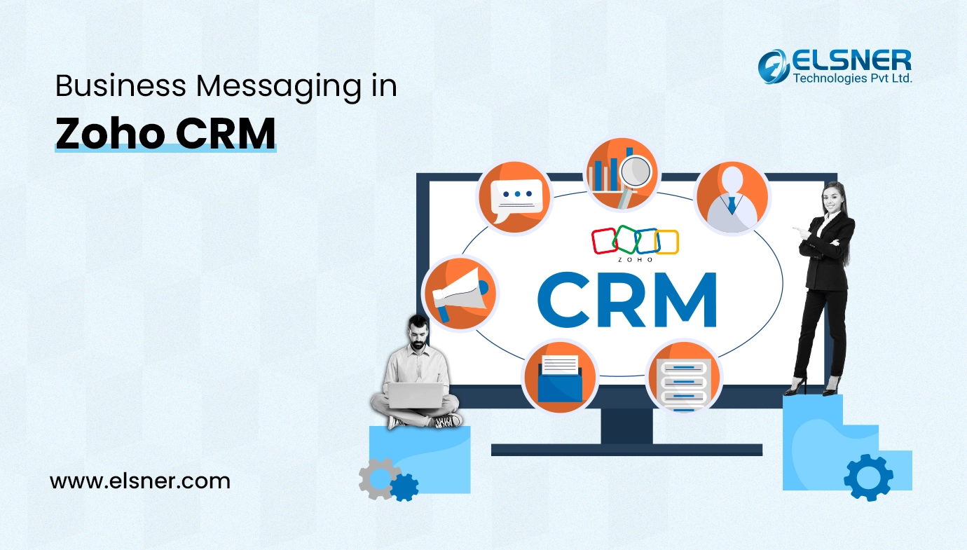 What Benefits Does Business Messaging with Zoho CRM Have to Offer?