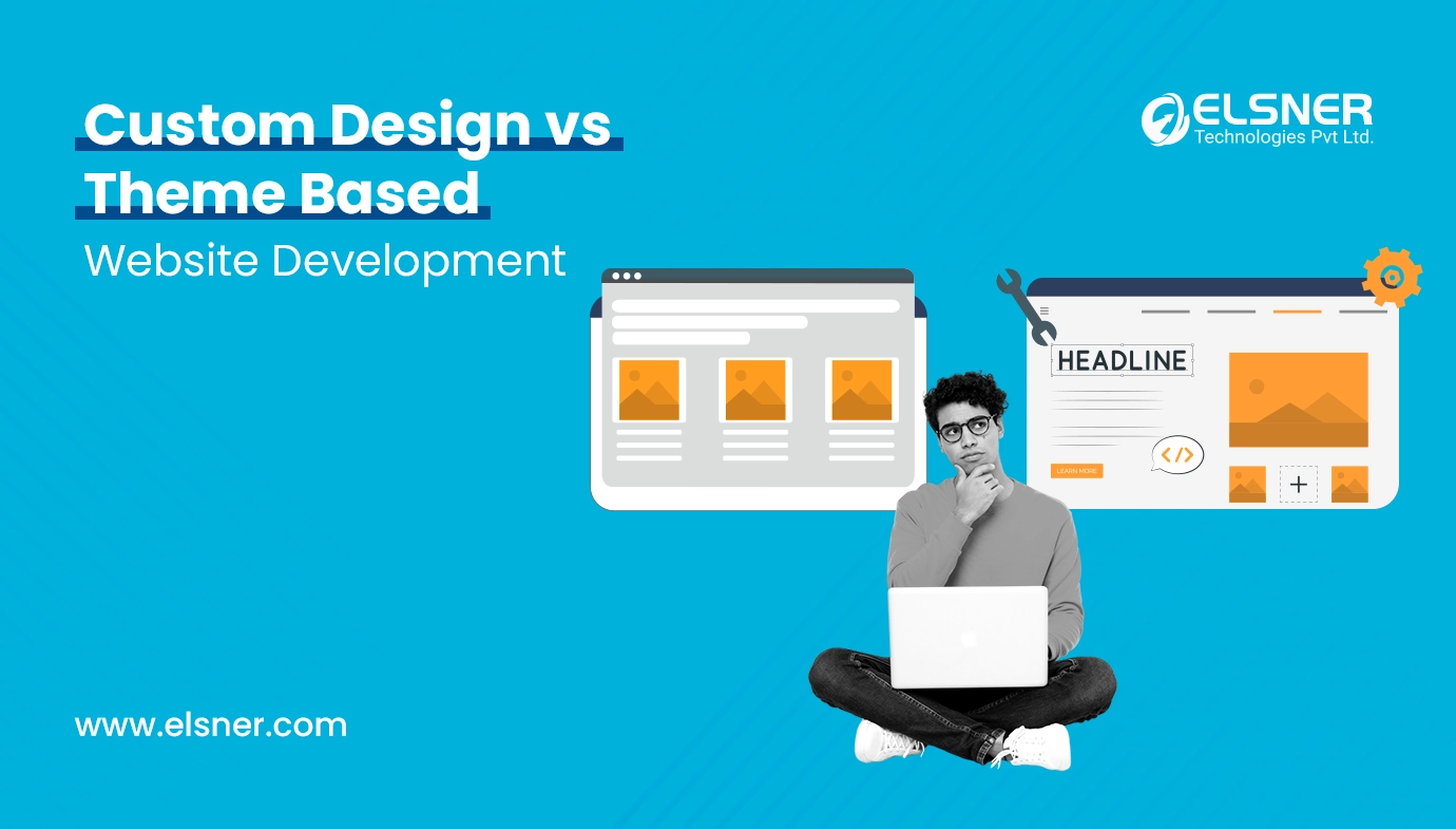 Choosing Between Custom Design and Theme Based Website Development