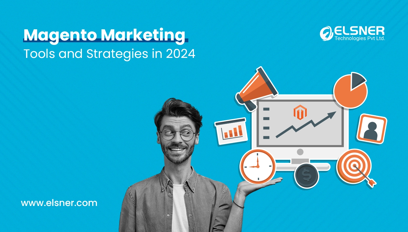 Magento Marketing Tools and Strategies in 2024