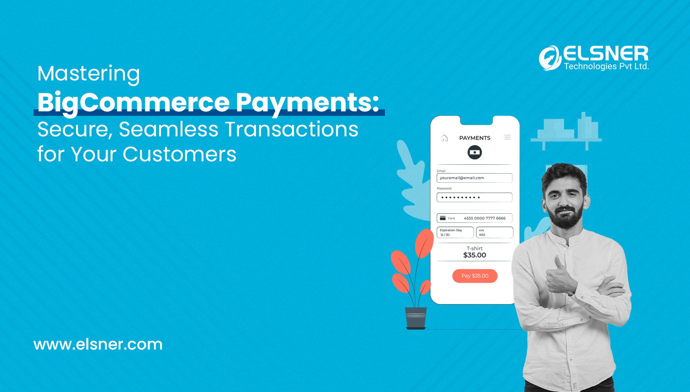 Prioritize Seamless E-Commerce Transactions: Choose from the Best BigCommerce Payment Gateways