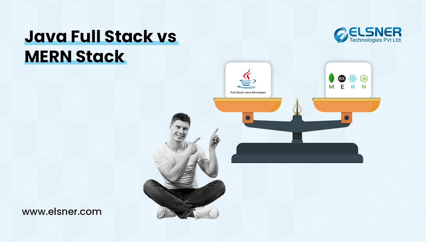 Comparing Java Full Stack with MERN Stack: Which is Right for You?
