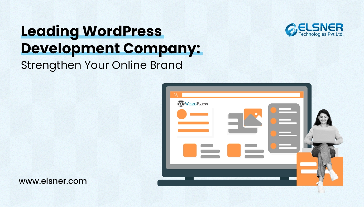 Leading WordPress Development Company: Strengthen Your Online Brand