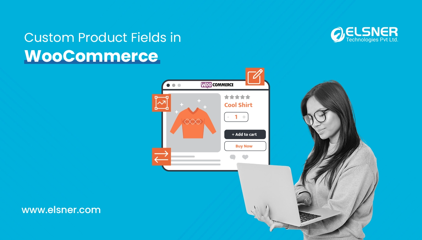 The Complete Guide to Adding Custom Product Fields in WooCommerce