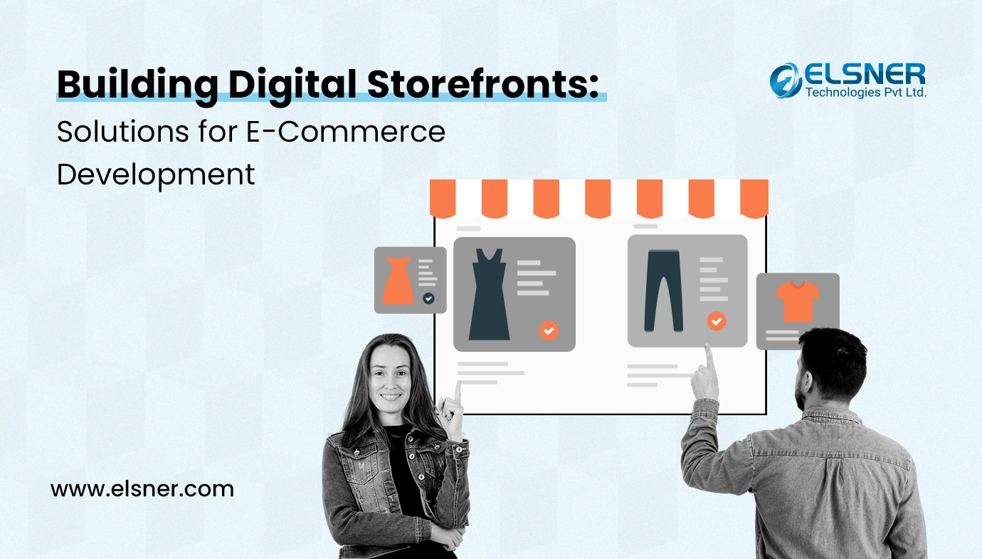 Building Digital Storefronts: Solutions for E-Commerce Development