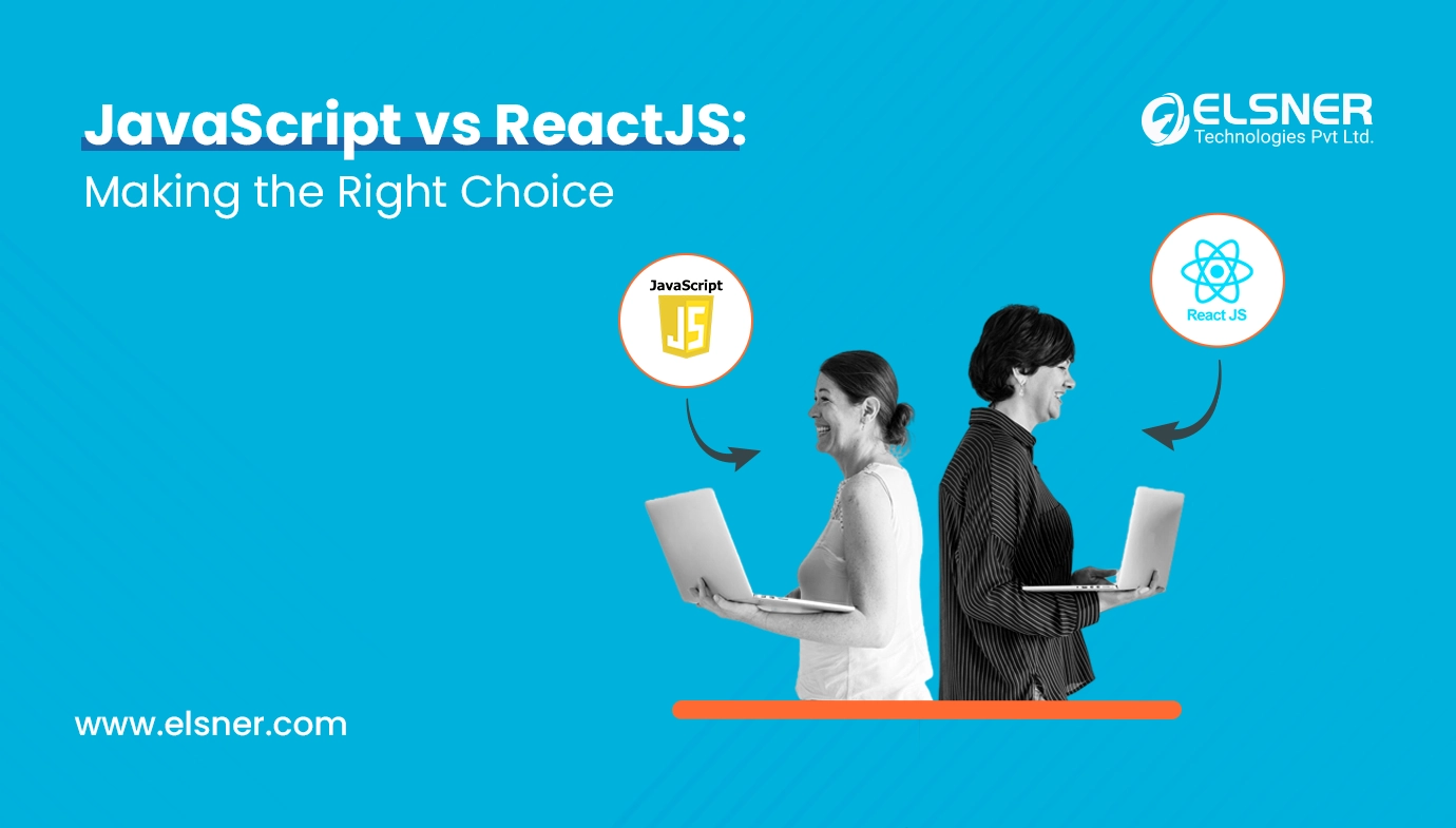 JavaScript vs ReactJS: Making the Right Choice