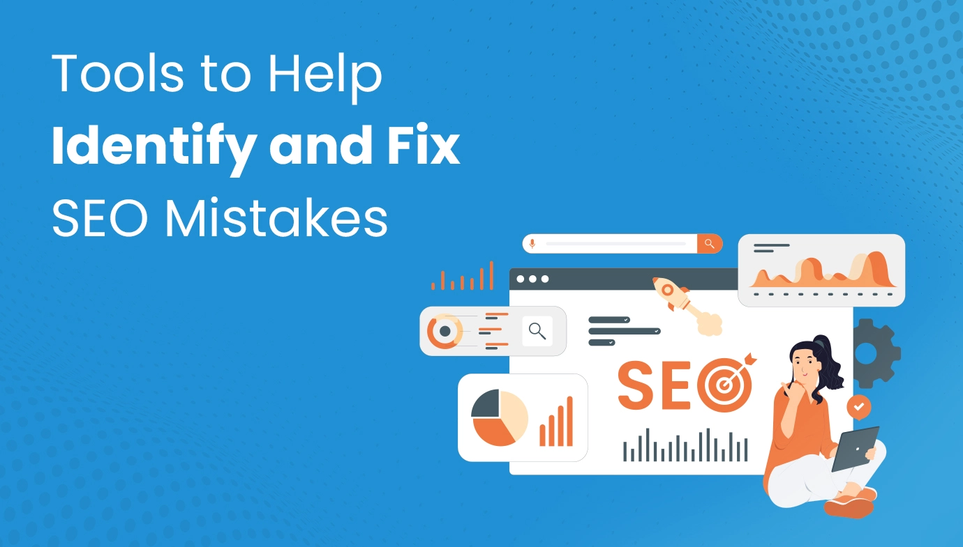 Tools to Help Identify and Fix SEO Mistakes