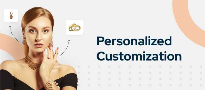 Personalized Customization For Jewelry Ecommerce Industry