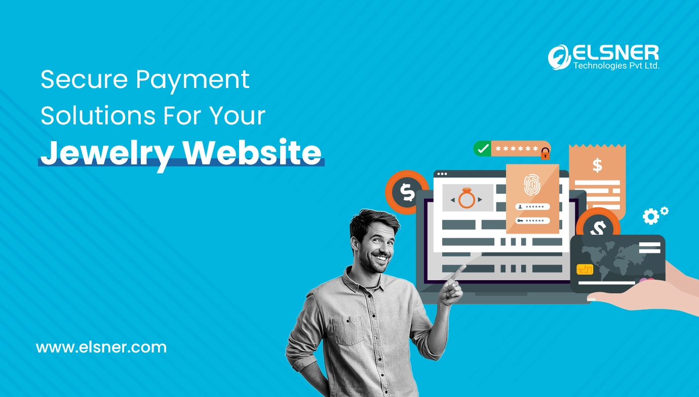 Implementing Secure Payment Solutions for Your Jewelry Ecommerce Website