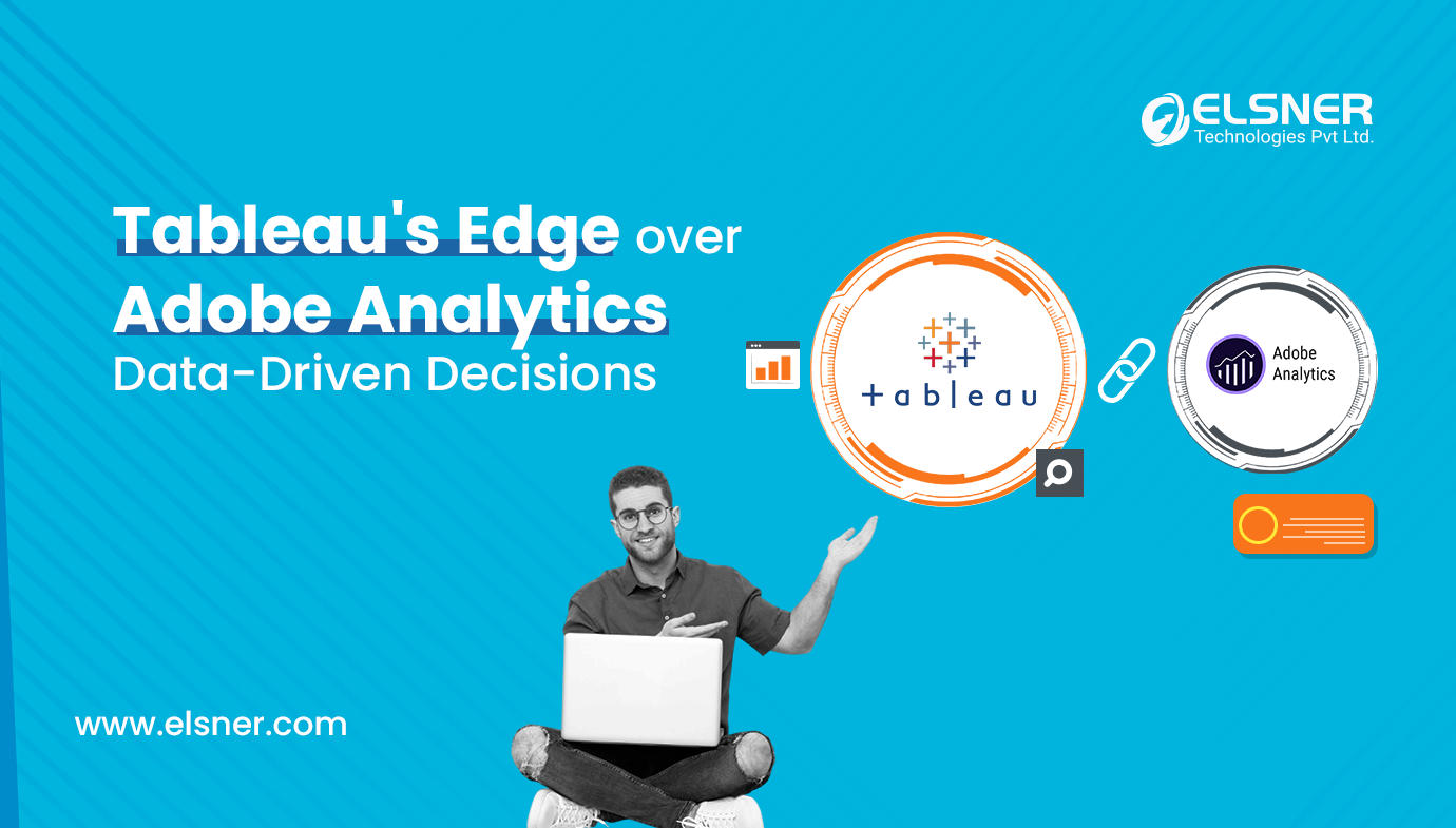 Tableaus-Edge-over-Adobe-Analytics-for-Data-Driven-Decisions