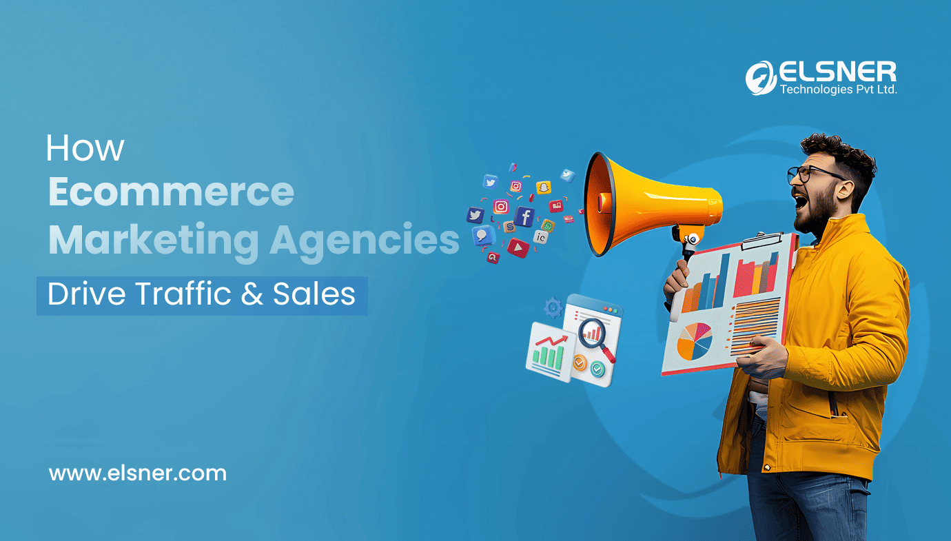 How-Ecommerce-Marketing-Agencies-Drive-Traffic-Sales